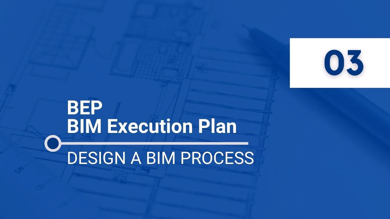 طراحی فرآیند BIM در BEP نویسی (بخش سوم)